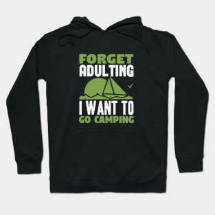 Forget Adulting I Want To Go Camping Hoodie